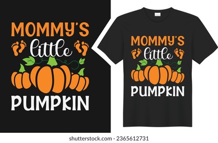 Mommy’s little pumpkin T-shirt design. graphic  typography Halloween holiday horror tee shirt. creative vector t shirt. Isolated on black background. Perfect for print items and bags, poster, card