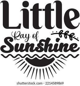 Little Ray of Sunshine T-shirt Design Vector File.