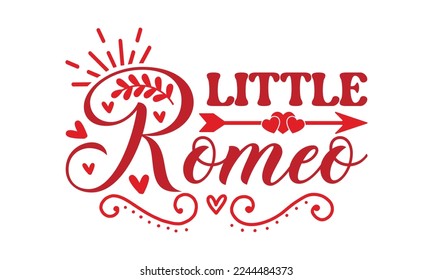 little romeo svg, Valentine's Day svg, Valentine Day svg bundle, Happy valentine's day T shirt greeting card template with typography, Love ,Heart, lover Valentine's Day svg design, Be Mine 