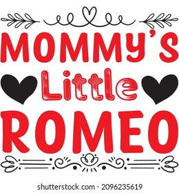 Mommy’s Little Romeo t shirt design, vector file.