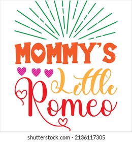 mommy’s little romeo t-shirt design ,vector file.