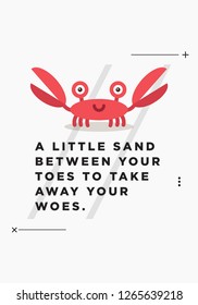 A little sand between your toes to take away your woes beach quote poster with cute Crab Cartoon Illustration