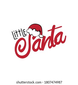 Little Santa - Christmas text with Santa's cap. Good for greeting card and baby clothes print, flyer, poster design, mug.