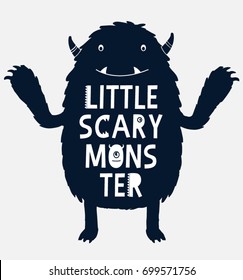 Little scary monster slogan graphic for t-shirt and other uses.