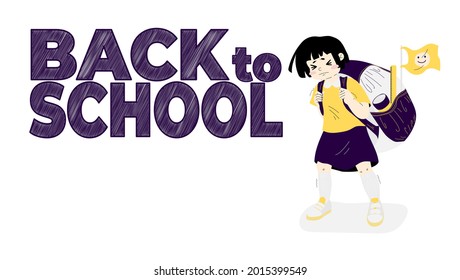 A little schoolgirl is carrying a heavy backpack. Slogan Back to School. Girl with a large schoolbag. Upset girl going to school. Cartoon illustration in flat design with quote, isolated on white.