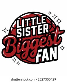 LITTLE Sister BIGGEST FAN Baseball T-Shirt Design
