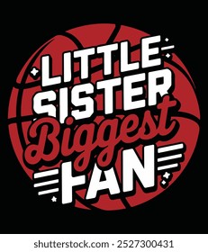 LITTLE Sister BIGGEST FAN Baseball T-Shirt Design
