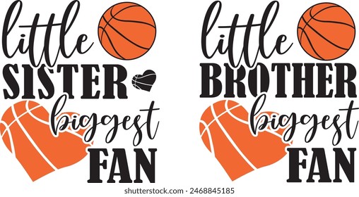 Little Sister biggest Fan, Little Brother biggest Fan, Basketball Quote