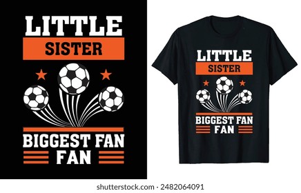 Little Sister Biggest Fan Soccer t-shirt design, Soccer quotes,, Soccer typography sport t shirt design