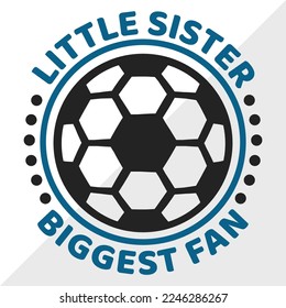 Little Sister Biggest Fan SVG Printable Vector Illustration