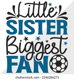 Little Sister Biggest Fan SVG Printable Vector Illustration