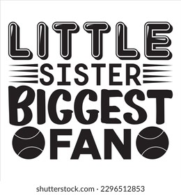 Little Sister Biggest Fan t-shirt design vector file