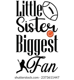 Little Sister Biggest Fan T-Shirt Design  svg