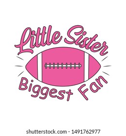 Little sister biggest fun, text and cute pink color Football vector graphics. Good for t-shirt, textile print, poster, banner.