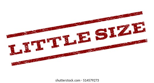 Little Size watermark stamp. Text caption between parallel lines with grunge design style. Rubber seal stamp with dirty texture. Vector dark red color ink imprint on a white background.