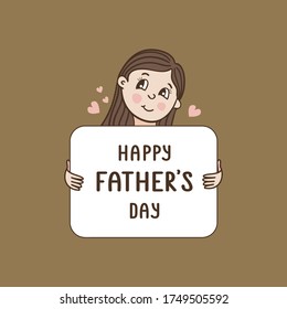 Little smiling girl holding a whiteboard with lettering "Happy Father's Day". Vector illustration in cartoon style isolated on brown background. Concept of a father's love