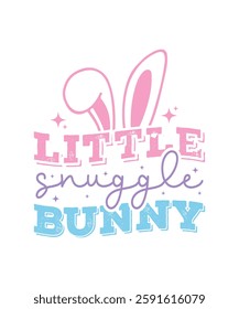 Little Snuggle Bunny Easter Day Funny Quote T-shirt. Christian Festival and Cultural Holiday. Illustration, Graphic, Watercolor, Logotype, Sticker, Easter Day Themed Project.