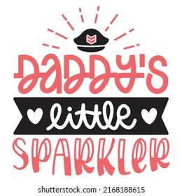 Daddy’s Little Sparkler - Dad, Daddy, Papa - Happy Father's Day T-shirt And SVG Design, Vector EPS File, can you download.