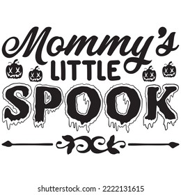 Mommy’s Little Spook T-shirt Design Vector File.