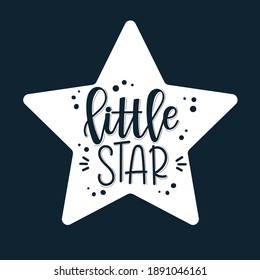 Little star Hand drawn typography poster set. Conceptual handwritten phrase craft T shirt hand lettered calligraphy