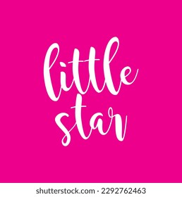 Little star text. Hand drawn modern calligraphy and brush pen lettering isolated on pink background. Design greeting cards, invitations, print, t-shirts, home décor.