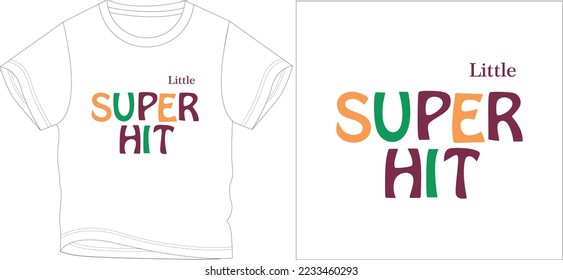 little super hit
t shirt graphic design vector illustration digital file
