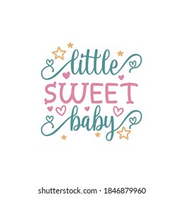 Little sweet baby quote lettering