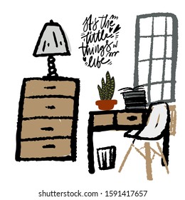 It’s the little things in life. Hand lettering illustration for your design. Home interior design