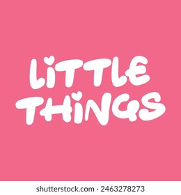 little things text on pink background.