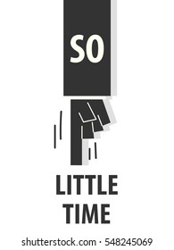 SO LITTLE TIME typography vector illustration