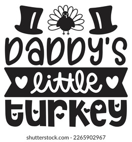 Daddy’s Little Turkey - Papa Papa T-Shirt und SVG Design. Fröhlicher Vatertag, Motivationsgeistige SVG zitiert T Shirt Design, Vektor EPS Bearbeitbare Dateien.