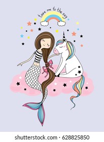 little unicorn and mermaid sitting at the pink cloud, rainbow and stars hand drawn girlish vector isolated illustration for t-shirts, phone case, mugs, baby shower,wall art.  text "take me to the sky"