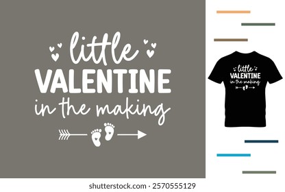 Little valentine in the making t shirt design