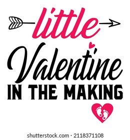 little valentine in the making

Trending vector quote on white background for t shirt, mug, stickers etc.