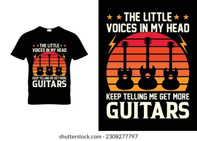 THE LITTLE VOICES IN MY HEAD KEEP TELLING ME GET MORE GUITARS