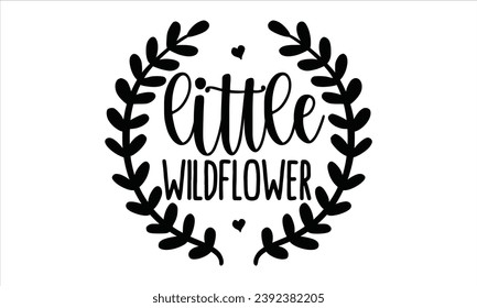Little wildflower, mom t-shirt design vector file