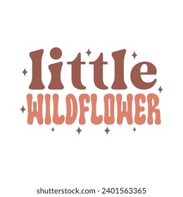 Little wildflower, Retro Toddler Funny Kids Illustration for Print
