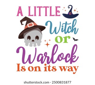 A little witch or warlock is on its way T-Shirt, Coquette Halloween, Halloween Quotes, Fall Design, Spooky Season, Pumpkin T-shirt, October T-shirt, Funny Halloween Shirts, Cut File For Cricut