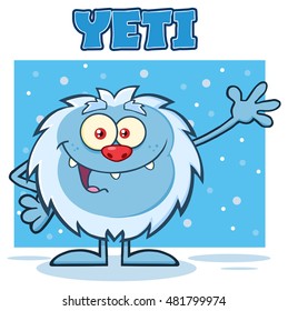 Little Yeti Cartoon Mascot Character Waving For Greeting With Text Yeti. Vector Illustration Isolated On White Background