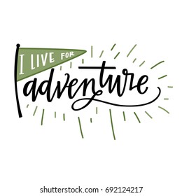 I live for adventure