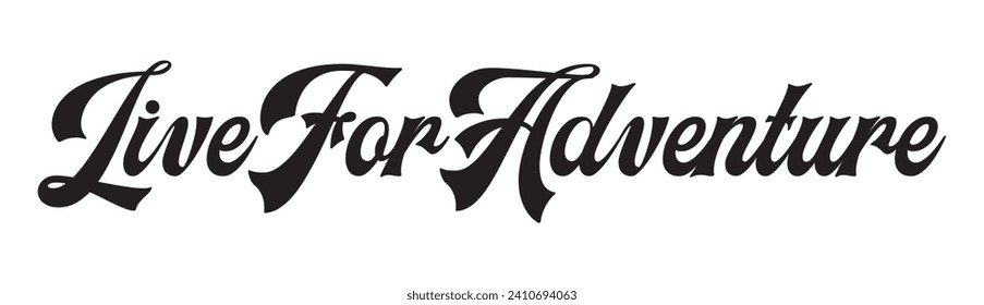 live for adventure text on white background.