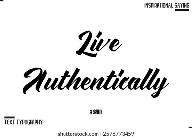 Live Authentically Vector Inspirational Hand Drawn, Motivational Lettering Illustration, Typography On White Background