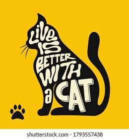 Live Is Better With A Cat. Quote typography lettering.