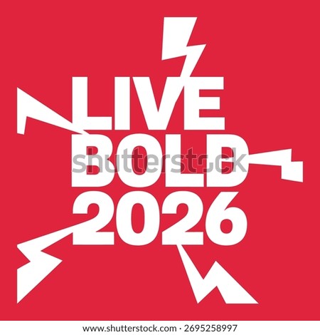 Live bold 2026, a striking and impactful design isolated on white background