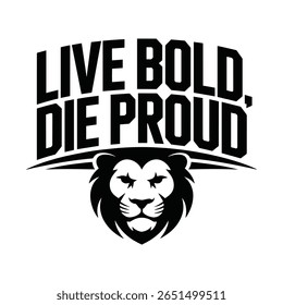 Live Bold Die Proud Lion Head T Shirt Design