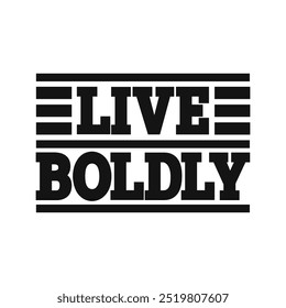 Live Boldly: Empowering Motivational Quote Vector