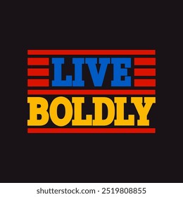 Live Boldly: Empowering Motivational Quote Vector