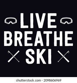Live breathe ski - Ski T-shirt design