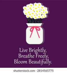 Live Brightly Breath Freely Bloom Beautifully to the Fullest Everyday Colorful Flower Bouquet in Mason Jar with Inspirational Quote Illustration Jalani Hidup Sepenuhnya Setiap Hari  Ilustrasi Buket Bunga Warna-warni dalam Stoples dengan Kutipan Inspiratif