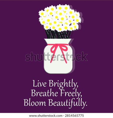 Live Brightly Breath Freely Bloom Beautifully to the Fullest Everyday Colorful Flower Bouquet in Mason Jar with Inspirational Quote Illustration Jalani Hidup Sepenuhnya Setiap Hari  Ilustrasi Buket Bunga Warna-warni dalam Stoples dengan Kutipan Inspiratif